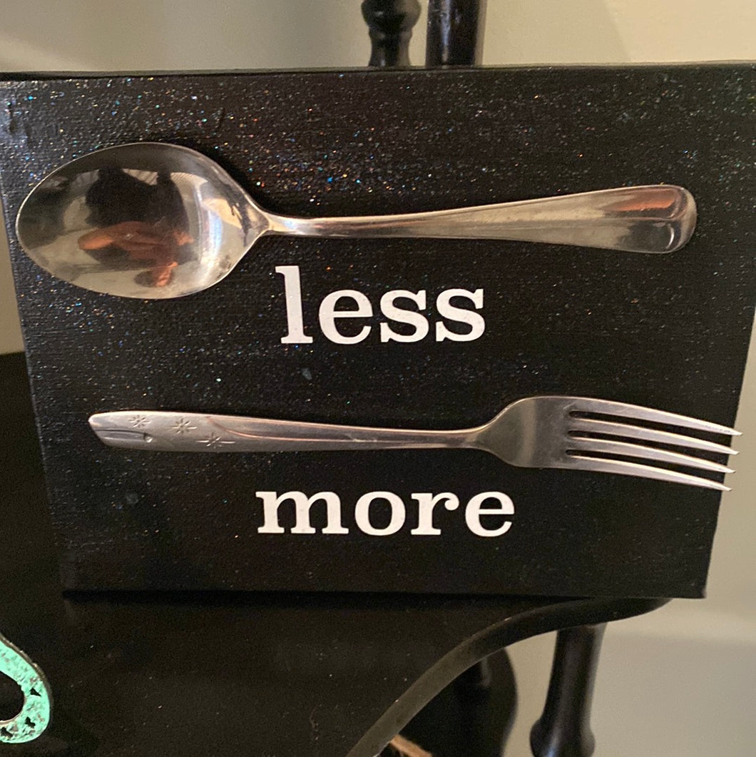 Spoon Less Fork More Sign